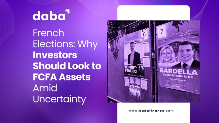 French Elections: Why Investors Should Look to FCFA Assets Amid Uncertainty