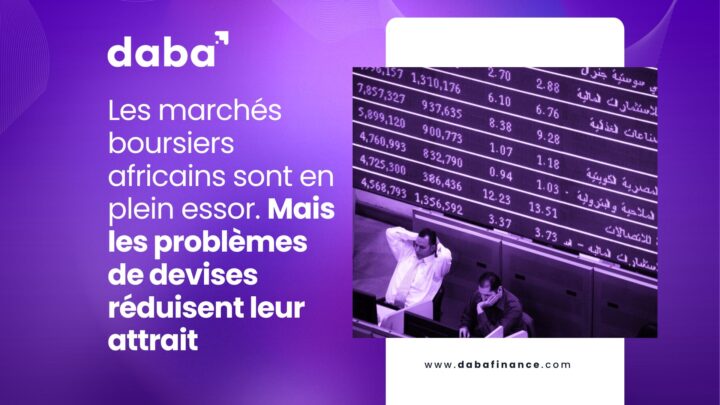 Les marchés boursiers africains sont en plein essor. Mais les problèmes de devises réduisent leur attrait