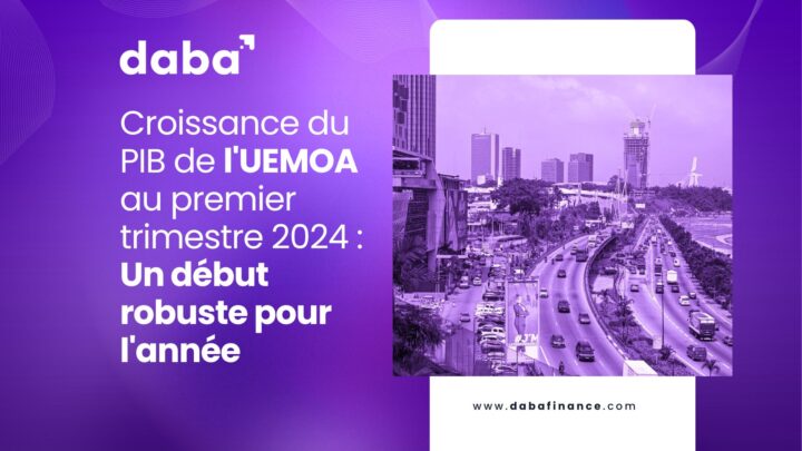 Croissance du PIB de l’UEMOA au premier trimestre 2024 : Un début robuste pour l’année