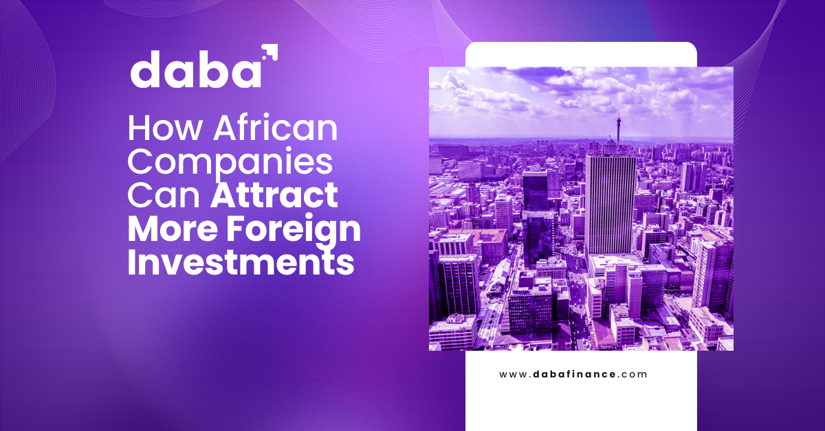 How African Companies Can Attract More Foreign Investment