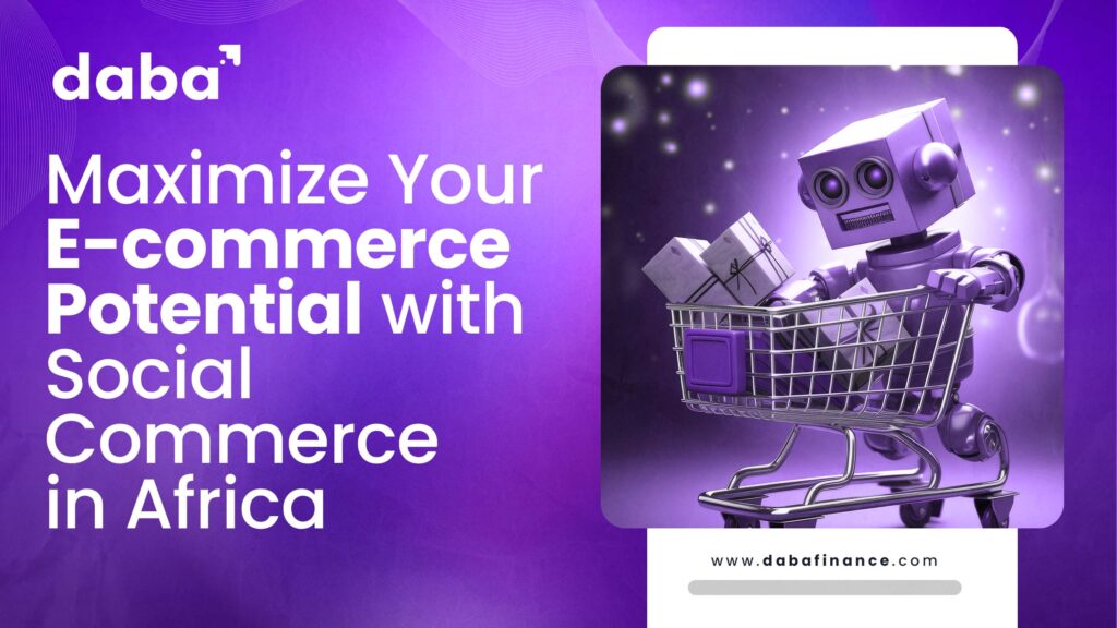 Daba Finance Invest Africa Social Commerce Opportunity